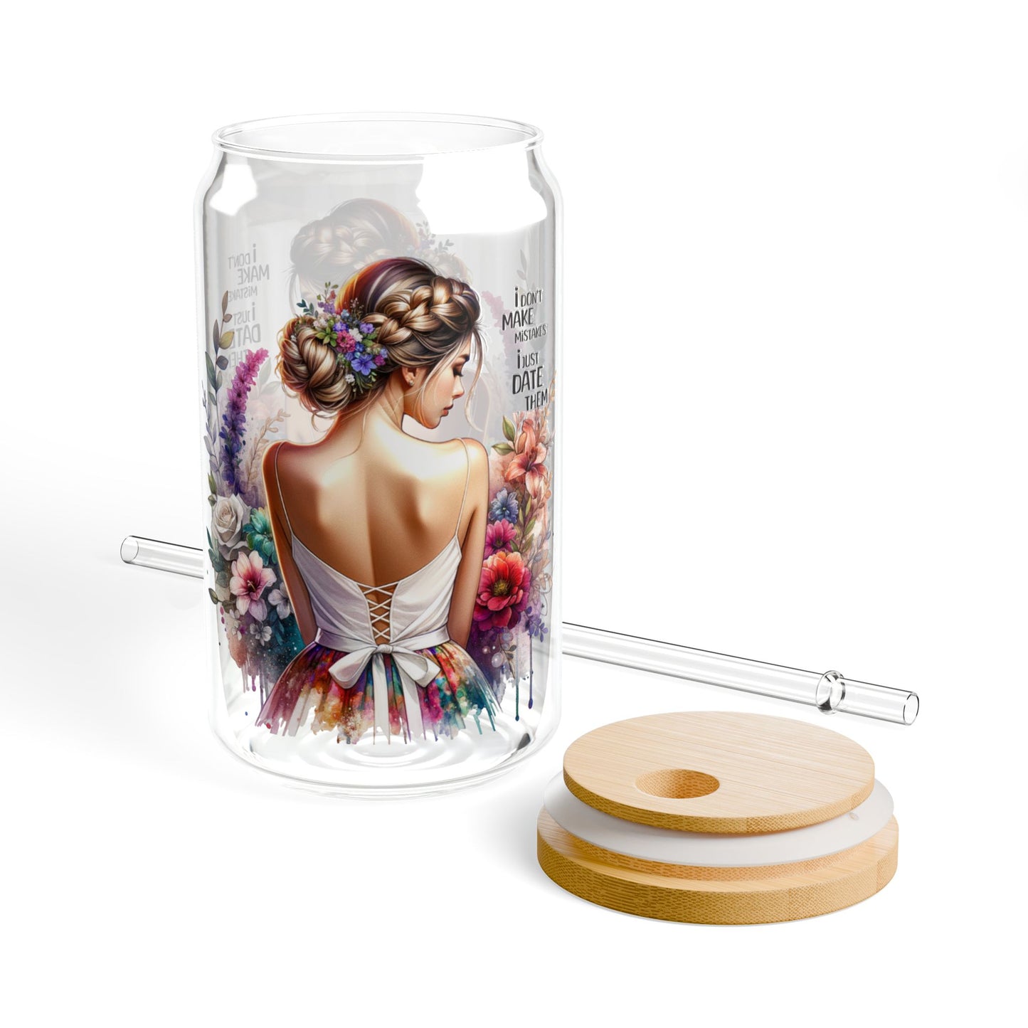 I Don't Make Mistakes, I Date Them Elegant Floral Sipper Glass - 16oz, Eco-Friendly Drinkware, Gift for Her, Party Essentials, Home Decor