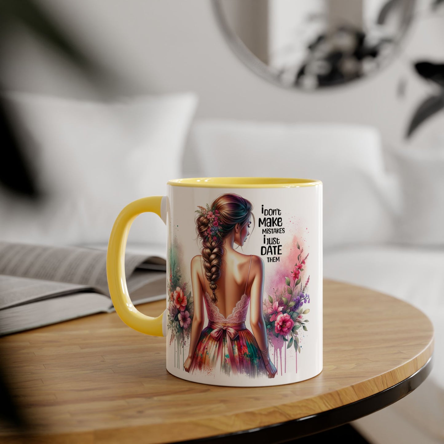 I Don't Make Mistakes, I Date Them Beautifully Designed Accent Mugs for Coffee Lovers - Unique Gift Idea, Home Decor, Office Ideas, Birthday Present, Floral Art