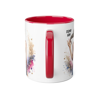 Mug - Dump Him Accent Mug, 11oz