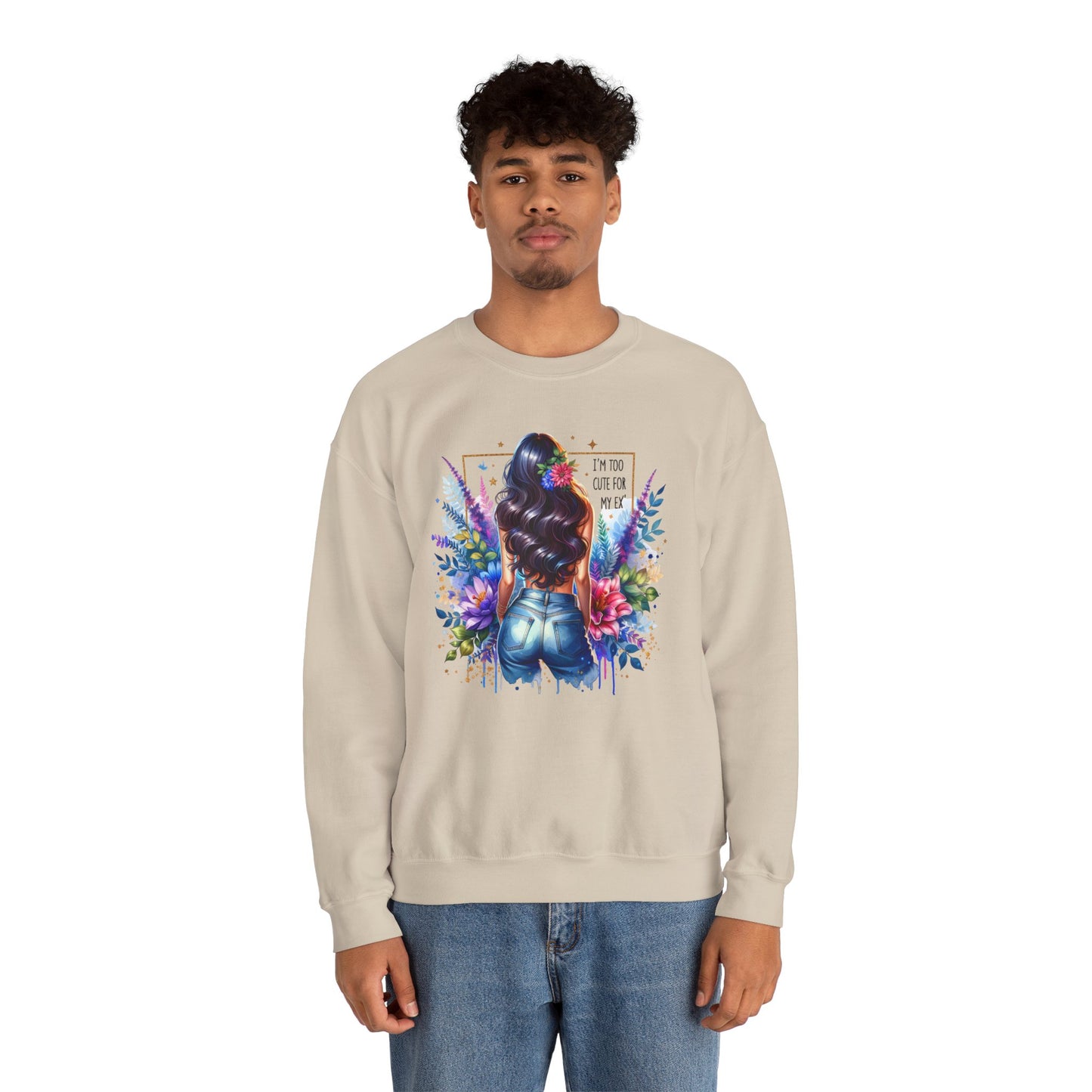 I'm Too Cute For My Ex Floral Art Crewneck Sweatshirt - Stylish, Cozy Unisex Sweatshirt for Casual Wear, Gift for Her, Fashion Trend, Inspirational Quote