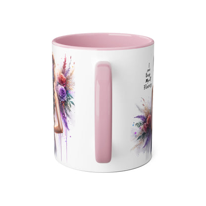 I Can Buy Myself Flowers Floral Artwork Accent Mug, Gift for Flower Lovers, Inspirational Coffee Cup, Unique Home Decor, Mother's Day Present