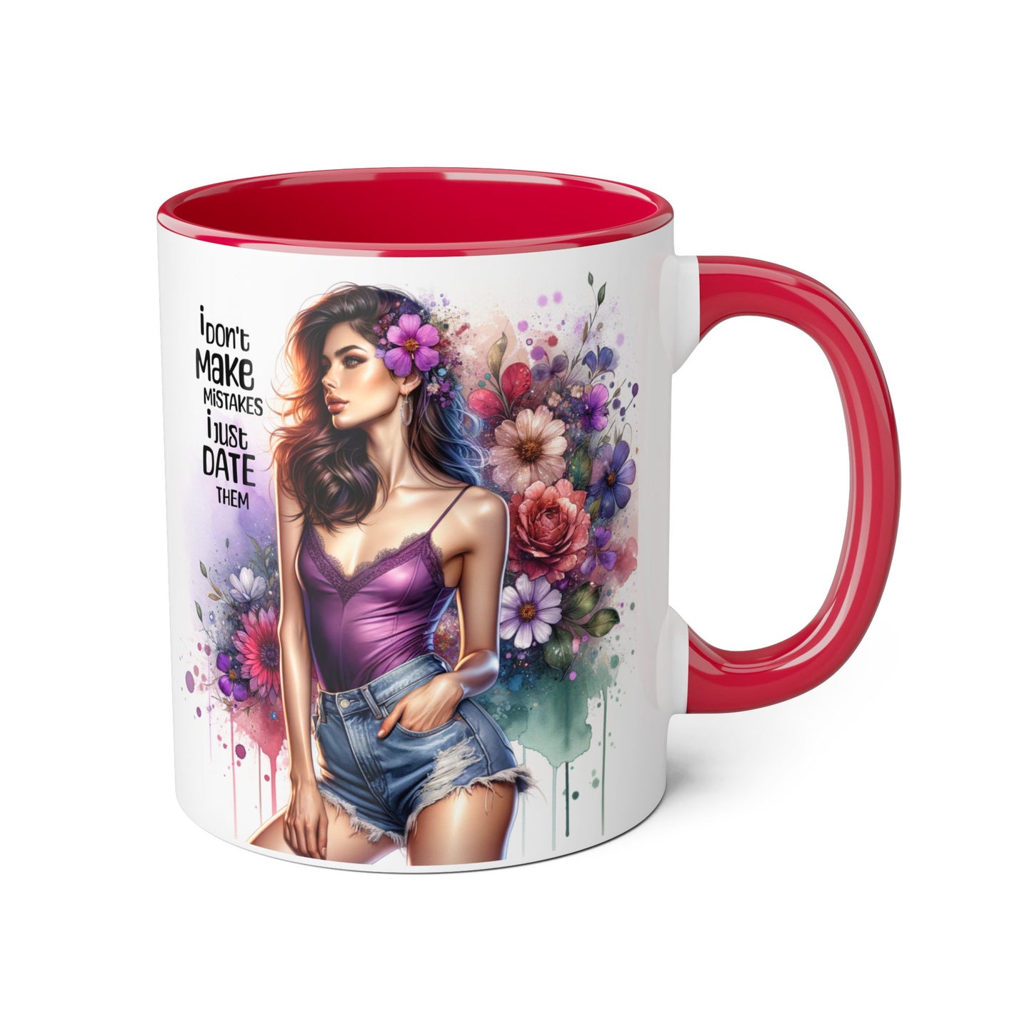 Funny Accent Mug - I Don't Make Mistakes, I Date Them