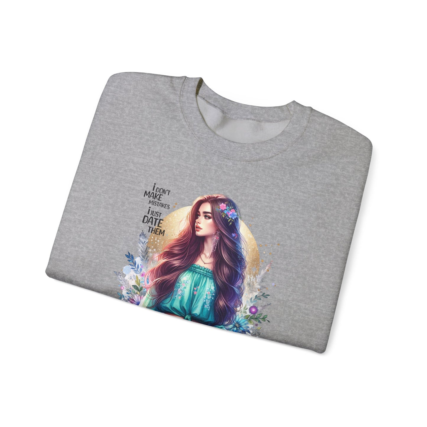 I Don`t  Make Mistakes, I Just Date Them Colorful Bohemian Crewneck Sweatshirt, Cozy Apparel, Unique Gift, Casual Wear, Inspirational Fashion, Artist Design