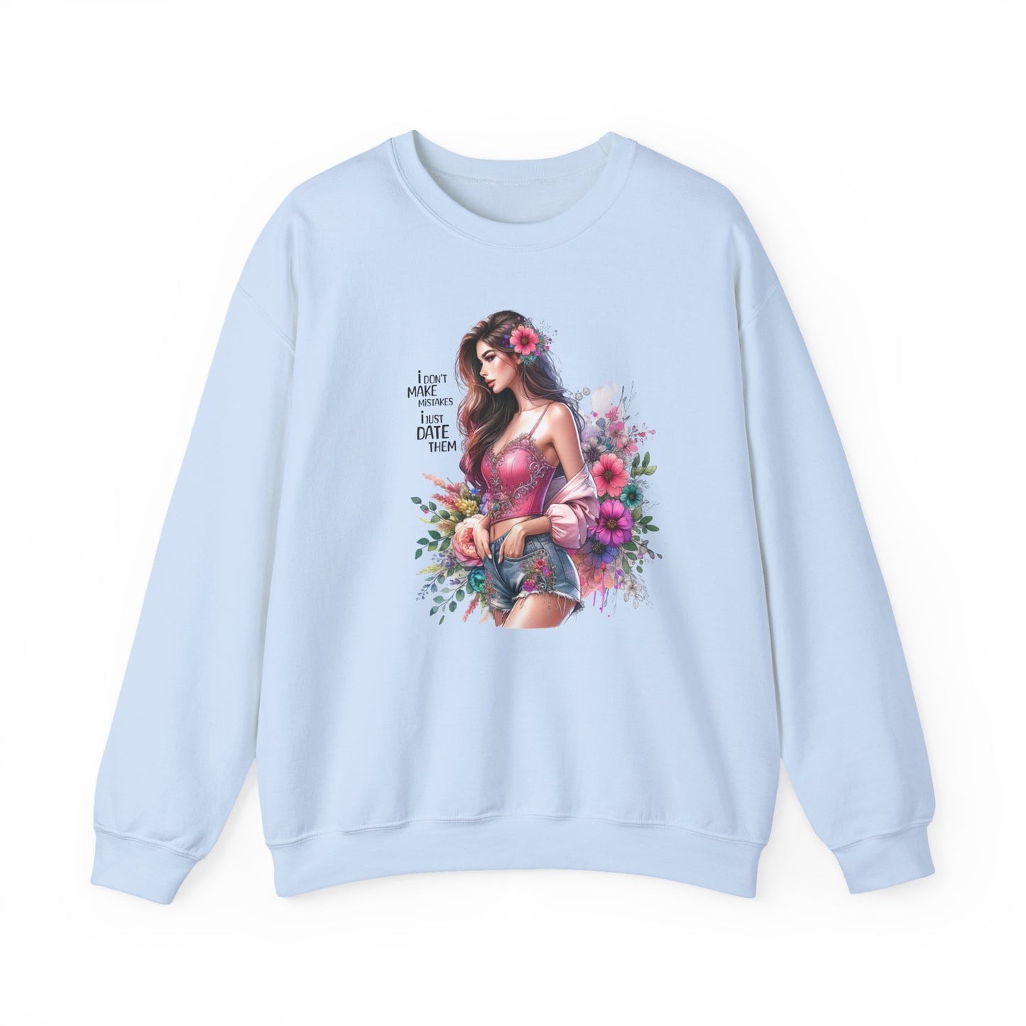 I Don`t  Make Mistakes, I Just Date Them Floral Fantasy Crewneck Sweatshirt, Boho Sweatshirt, Spring Fashion, Gift for Her, Cute Sweatshirt, Cozy Wear