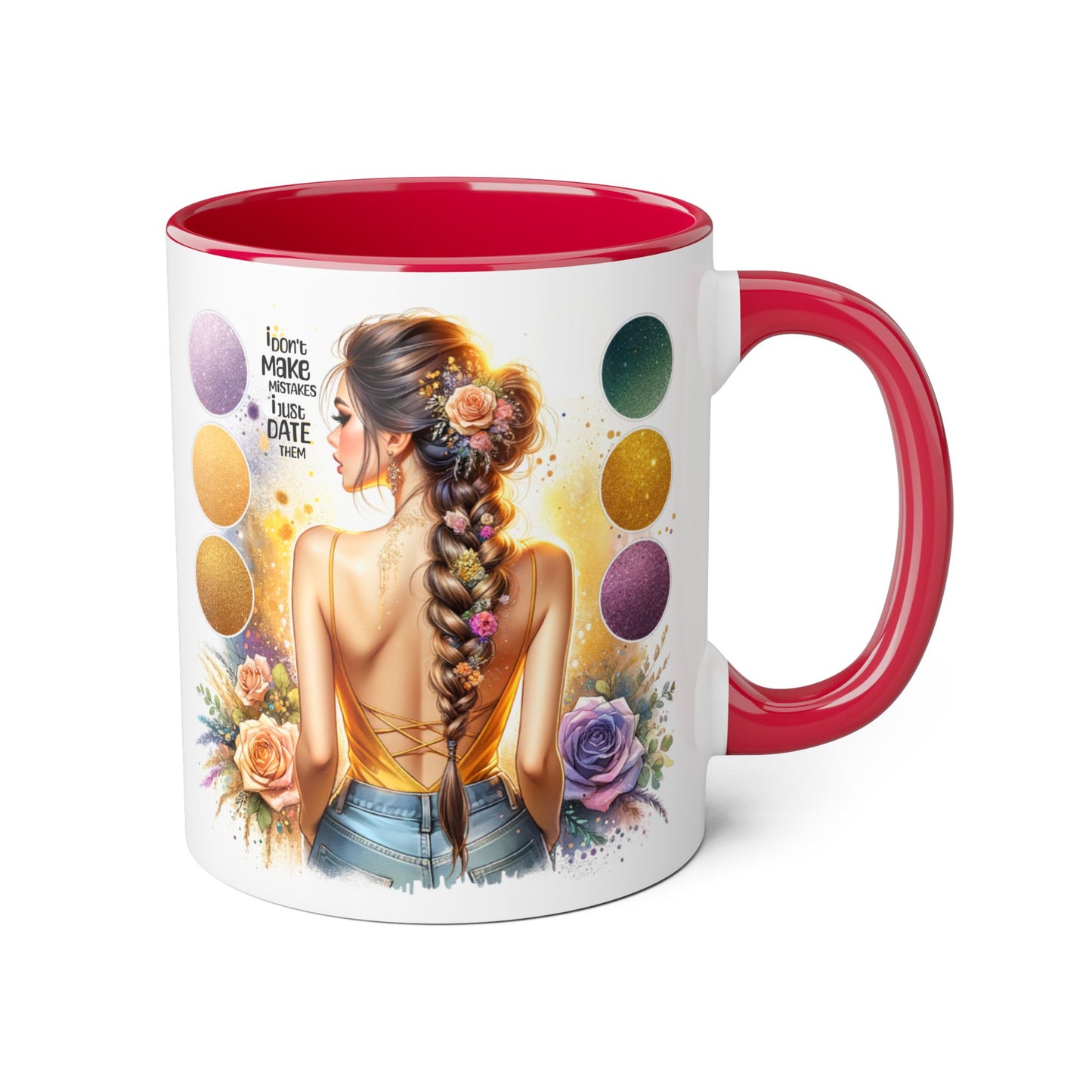 I Don't Make Mistakes, I Date Them Accent Mugs, 11oz