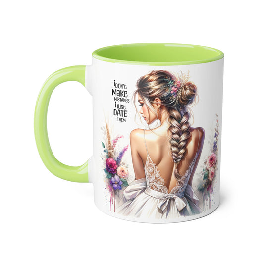 I Don't Make Mistakes, I Date Them Accent Mugs, 11oz