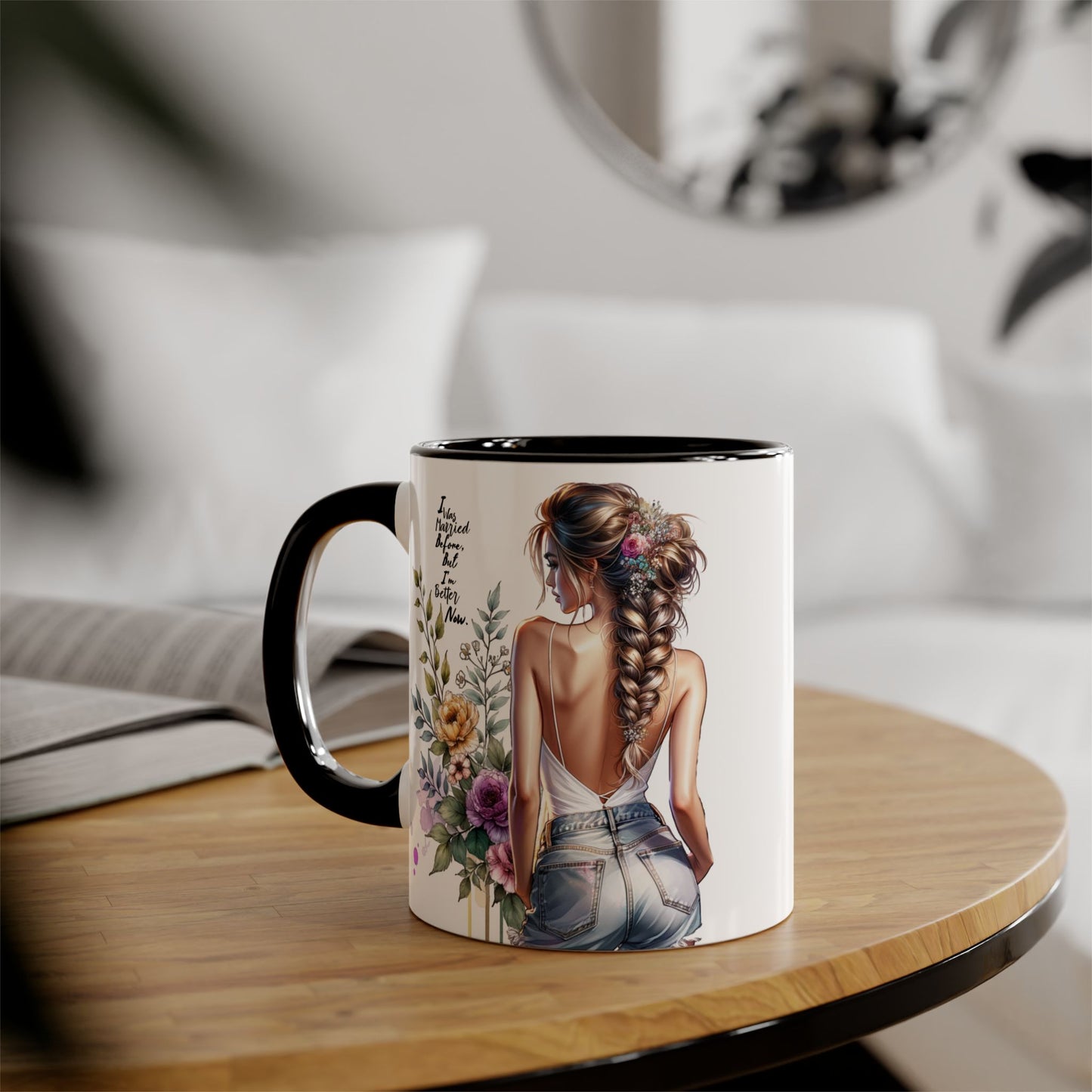 I Was Married Before But I'm Better Now Elegant Floral Accent Mug, Perfect Gift for Tea Lovers, Inspirational Coffee Cup for Her, Unique Home Decor, Sister's Birthday Gift