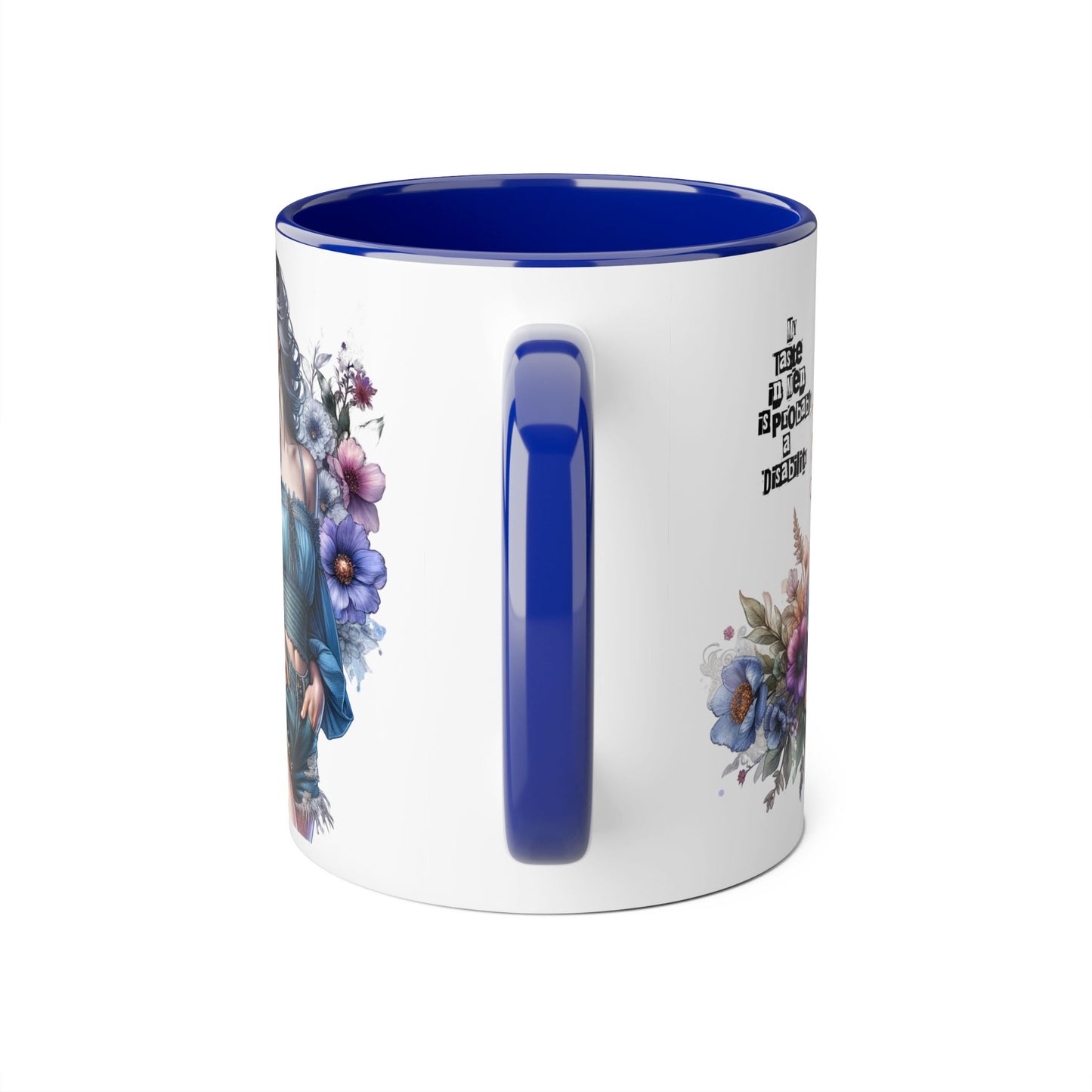 Funny Accent Mug - My Taste in Men is Probably a Disability Humor 11oz Cup