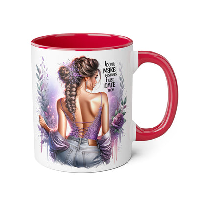 I Don't Make Mistakes, I Date Them Accent Mugs, 11oz