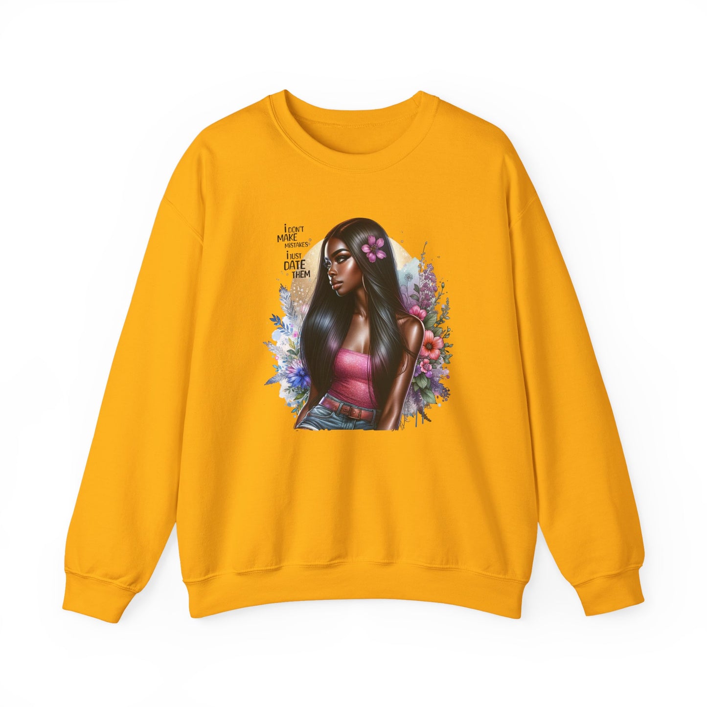 I Don't Make Mistakes, I Just Date Them Vibrant Art Crewneck Sweatshirt - Inspirational Women's Sweatshirt, Unique Gift for Her, Cozy Pullover, Casual Fashion