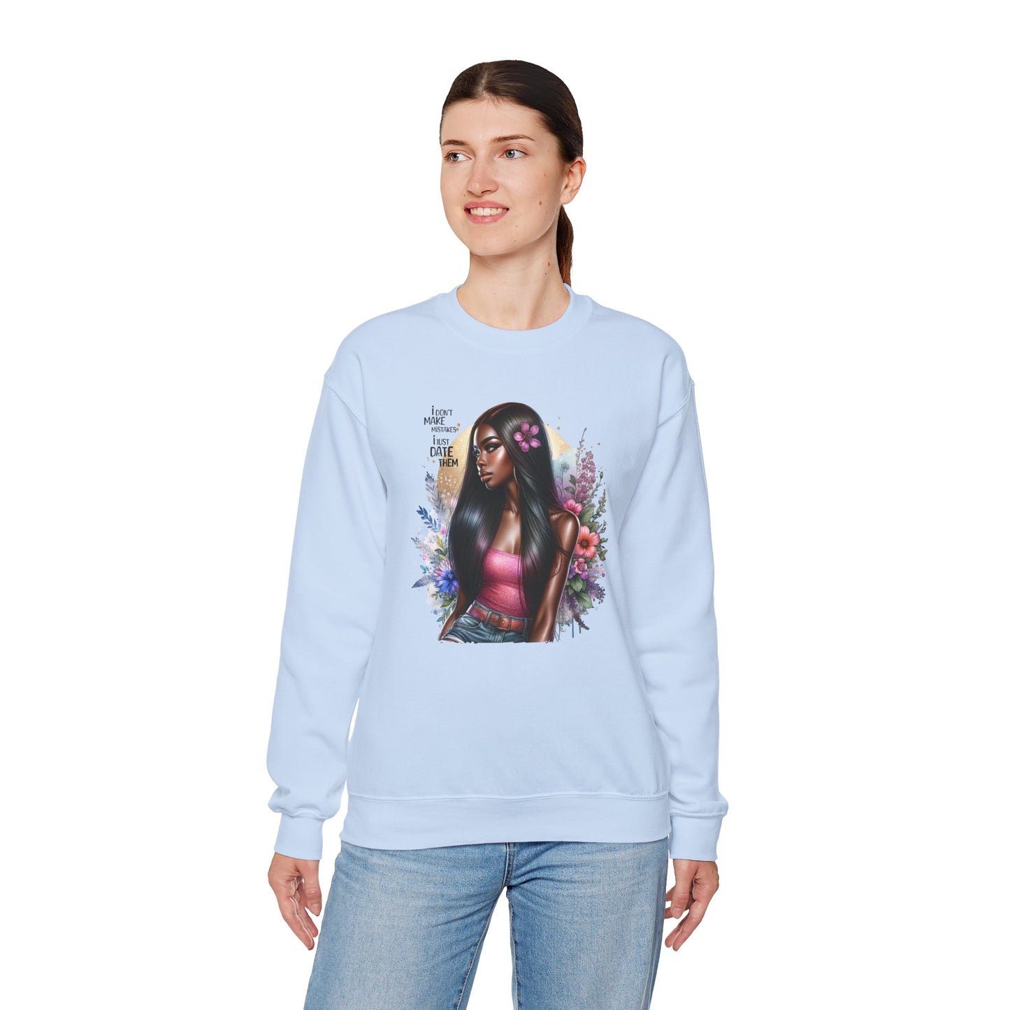 I Don't Make Mistakes, I Just Date Them Vibrant Art Crewneck Sweatshirt - Inspirational Women's Sweatshirt, Unique Gift for Her, Cozy Pullover, Casual Fashion