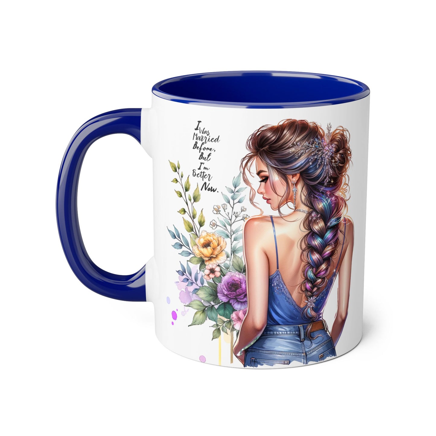 I Was Married Before But I'm Better Now Beautiful Floral Accent Mug - Inspirational Coffee Cup, Gift for Her, Home Decor, Tea Lover, Mother's Day, Birthday