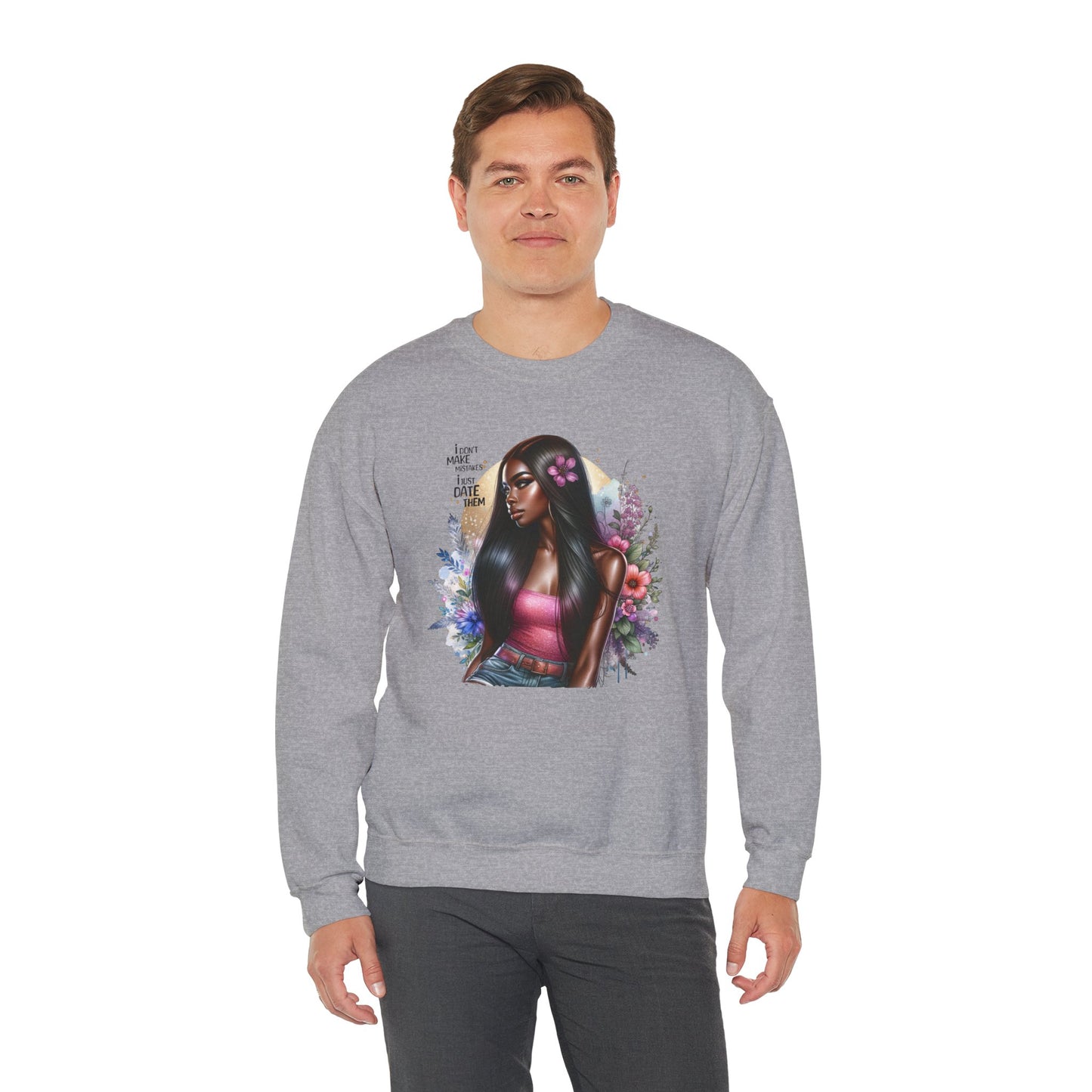 I Don't Make Mistakes, I Just Date Them Vibrant Art Crewneck Sweatshirt - Inspirational Women's Sweatshirt, Unique Gift for Her, Cozy Pullover, Casual Fashion