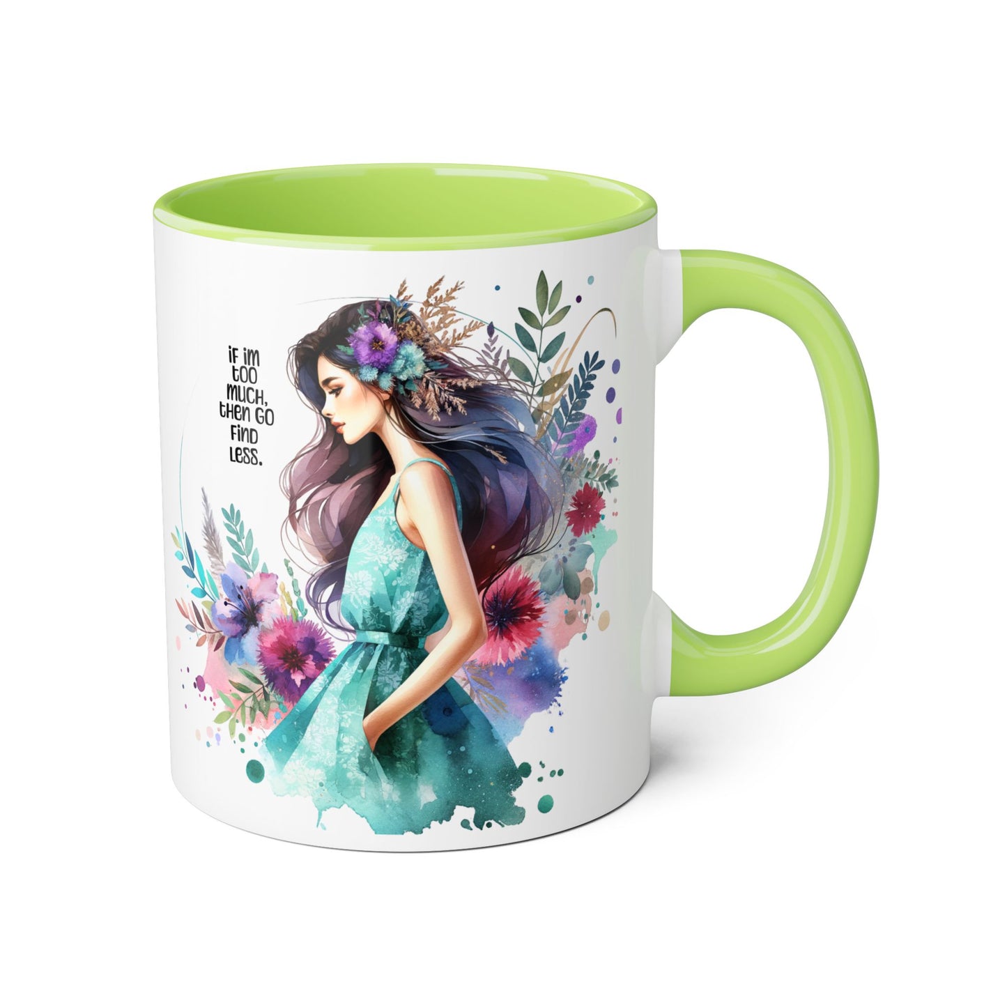 If I'm Too Much, Then Go Find Less Vibrant Accent Mug, Floral Art Coffee Cup, Inspirational Gift, Cozy Home Decor, Unique Artisan Mug, Perfect for Tea Lovers, [...]