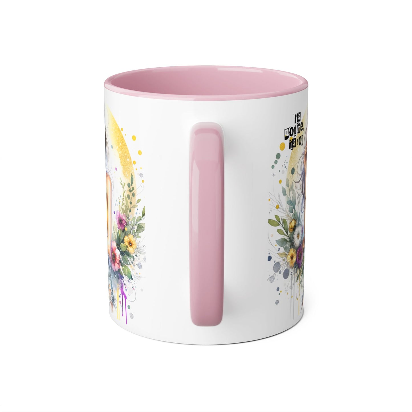 It's Not Me, It's You Humoristic Vibrant Floral Accent Mug, 11oz Coffee Cup, Mother's Day Gift, Boho Chic, Cozy Home Decor, Artist Designed Drinkware
