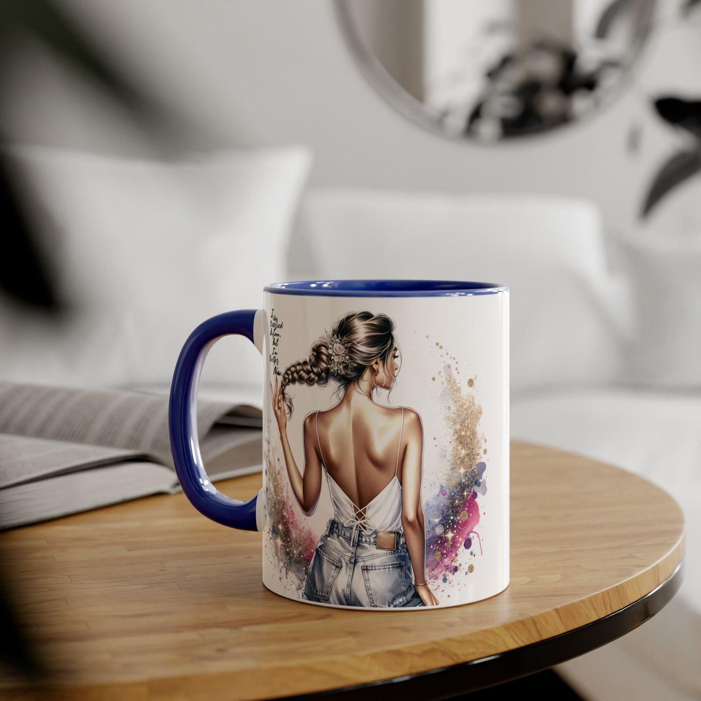 I Was Married Before But I'm Better Now Humoristic Artistic Accent Mug, 11oz | Vibrant Coffee Cup, Gift for Her, Inspirational Decor, Stylish Drinkware, Unique Artwork