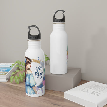 I'm Too Cute For My Ex  Water Bottle for Her, Stainless Steel Hydration, Gift for Girlfriend, Cute Quotes Water Bottle, Trendy Eco-Friendly Bottle