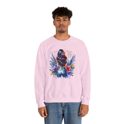 I'm Too Cute For My Ex Floral Art Crewneck Sweatshirt - Stylish, Cozy Unisex Sweatshirt for Casual Wear, Gift for Her, Fashion Trend, Inspirational Quote