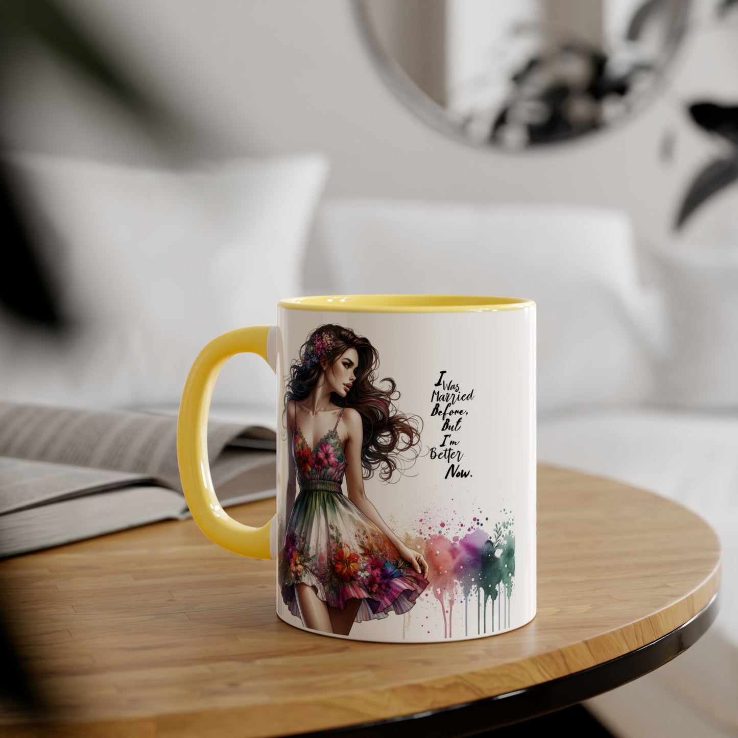 I Was Married Before But I'm Better Now Humoristic Floral Art Accent Mug, Inspirational Coffee Cup, Unique Gift for Her, Spring Decor, Creative Homeware