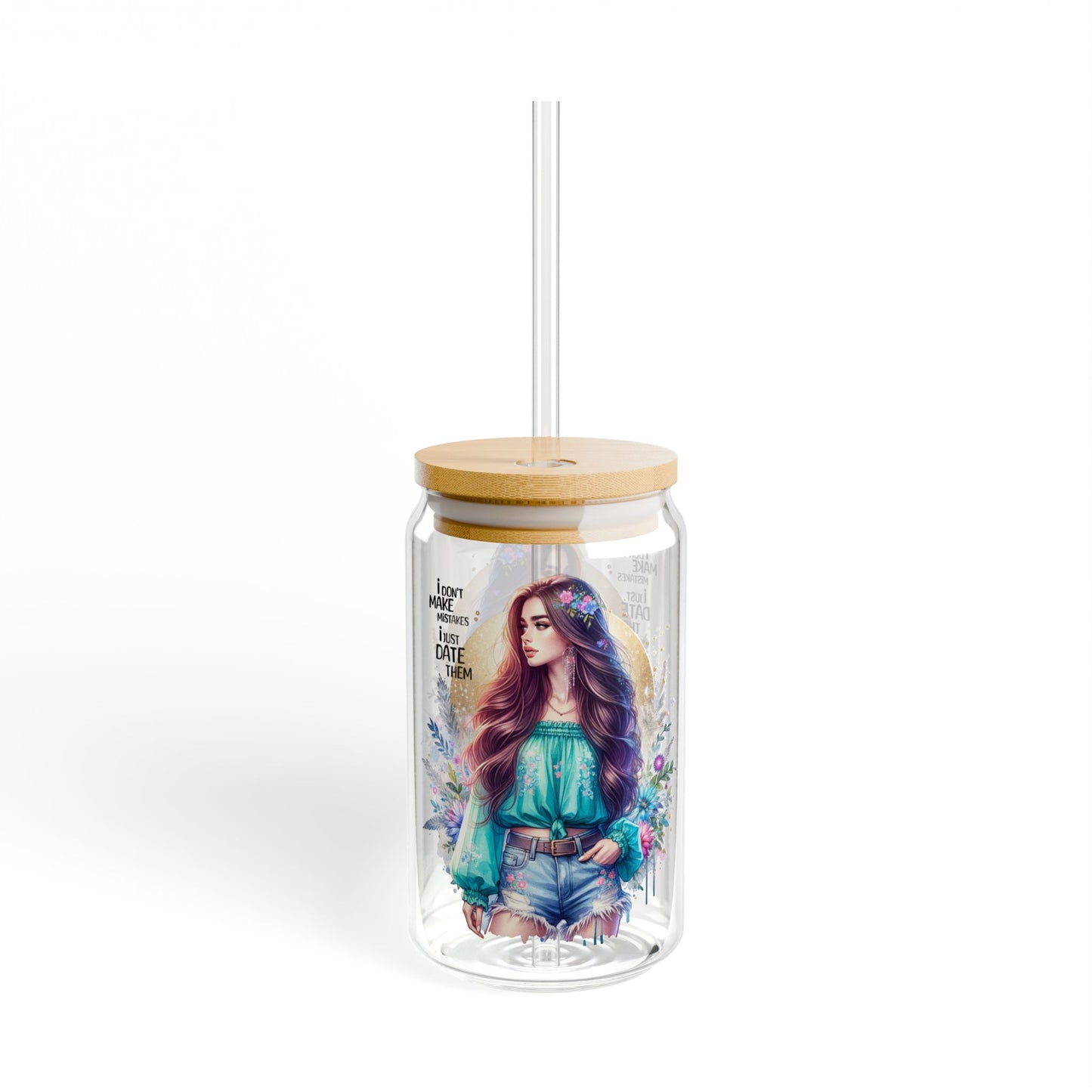 I Don't Make Mistakes, I Date Them Stylish Sipper Glass with Bamboo Lid, Eco-Friendly Drinkware for Home, Perfect Gift for Friends, Floral Design, Reusable Straw