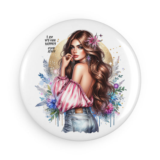 Inspirational Button Magnet - "I Am My Own Happily Ever After "