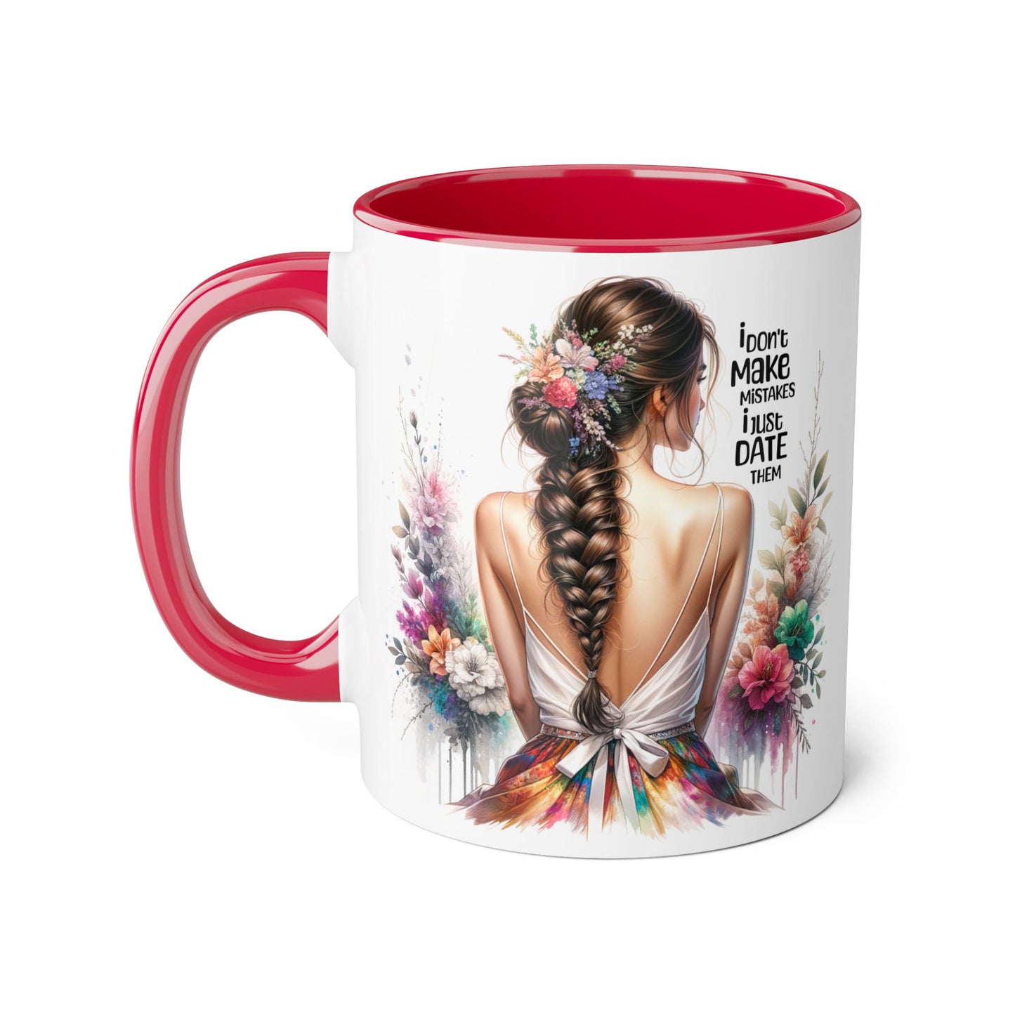 I Don't Make Mistakes, I Date Them Floral Art Accent Mug, Inspirational Coffee Cup, Gift for Moms, Home Decor, Unique Tea Mug, Personal Touch Gift