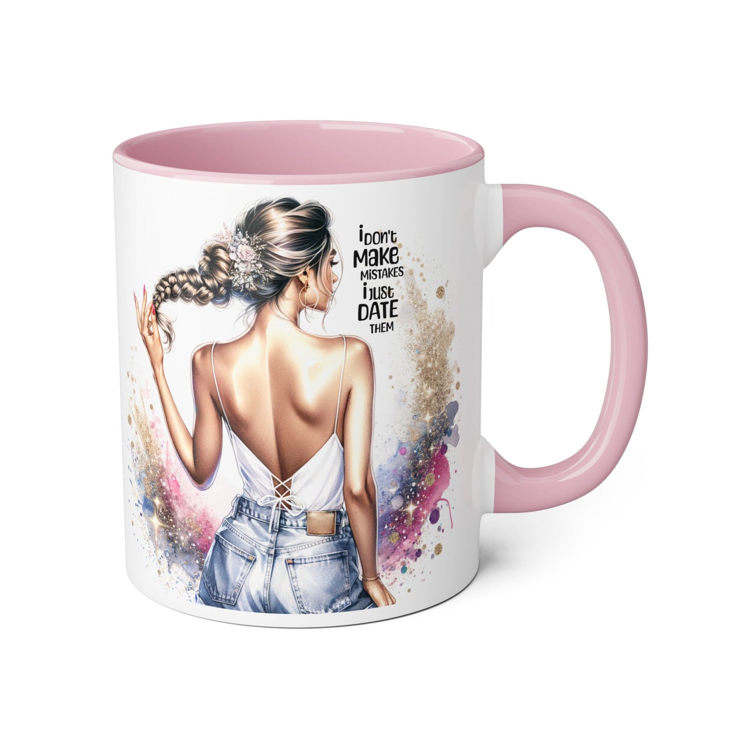 I Don't Make Mistakes, I Date Them Accent Mugs, 11oz