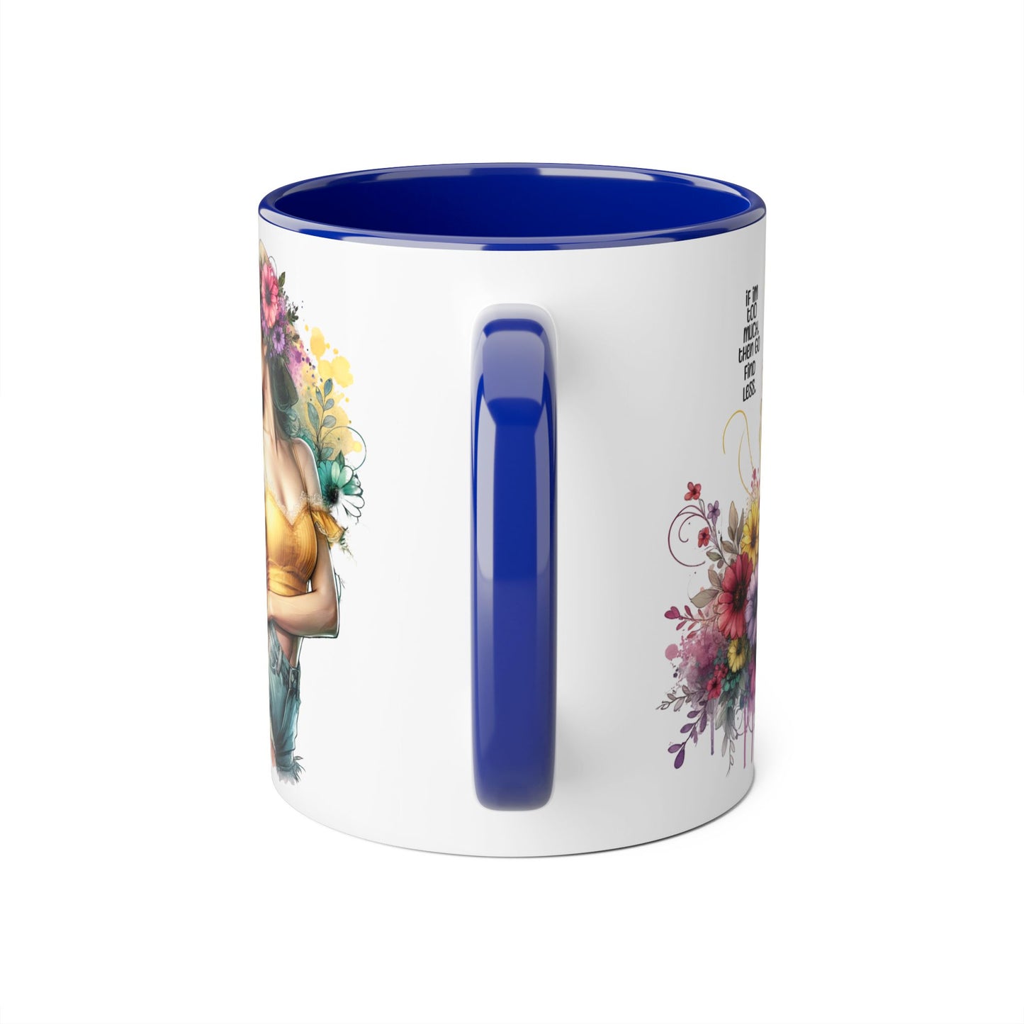 If I'm Too Much, Then Go Find Less Floral Accent Mug - Enjoy Life | Gift for Her, Coffee Lover, Home Décor, Inspirational Mug, Tea Time