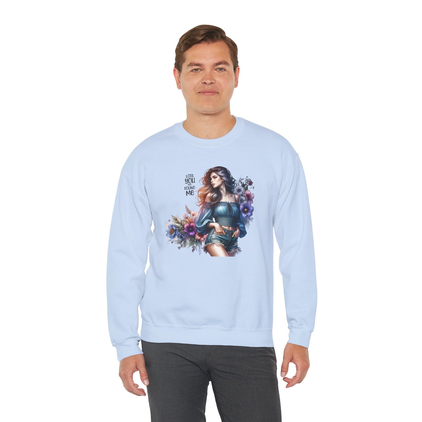 Lost You And Found Me Whimsical Floral Crewneck Sweatshirt | 'Until You Came to Me' Quote | Cozy Gift for Her, Floral Sweatshirt, Relaxed Style, Casual Wear