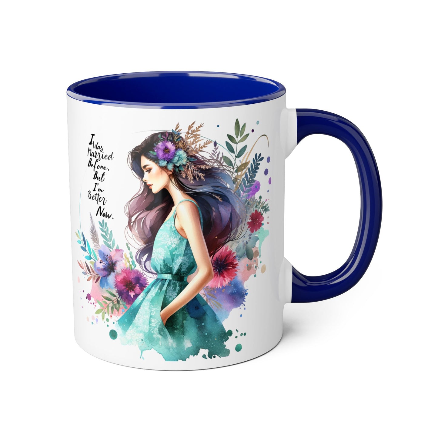 I Was Married Before But I'm Better Now Inspirational Accent Mug, 11oz Coffee Cup, Floral Women’s Art Beverage Container, Motivational Gift, Perfect for Friends & Family