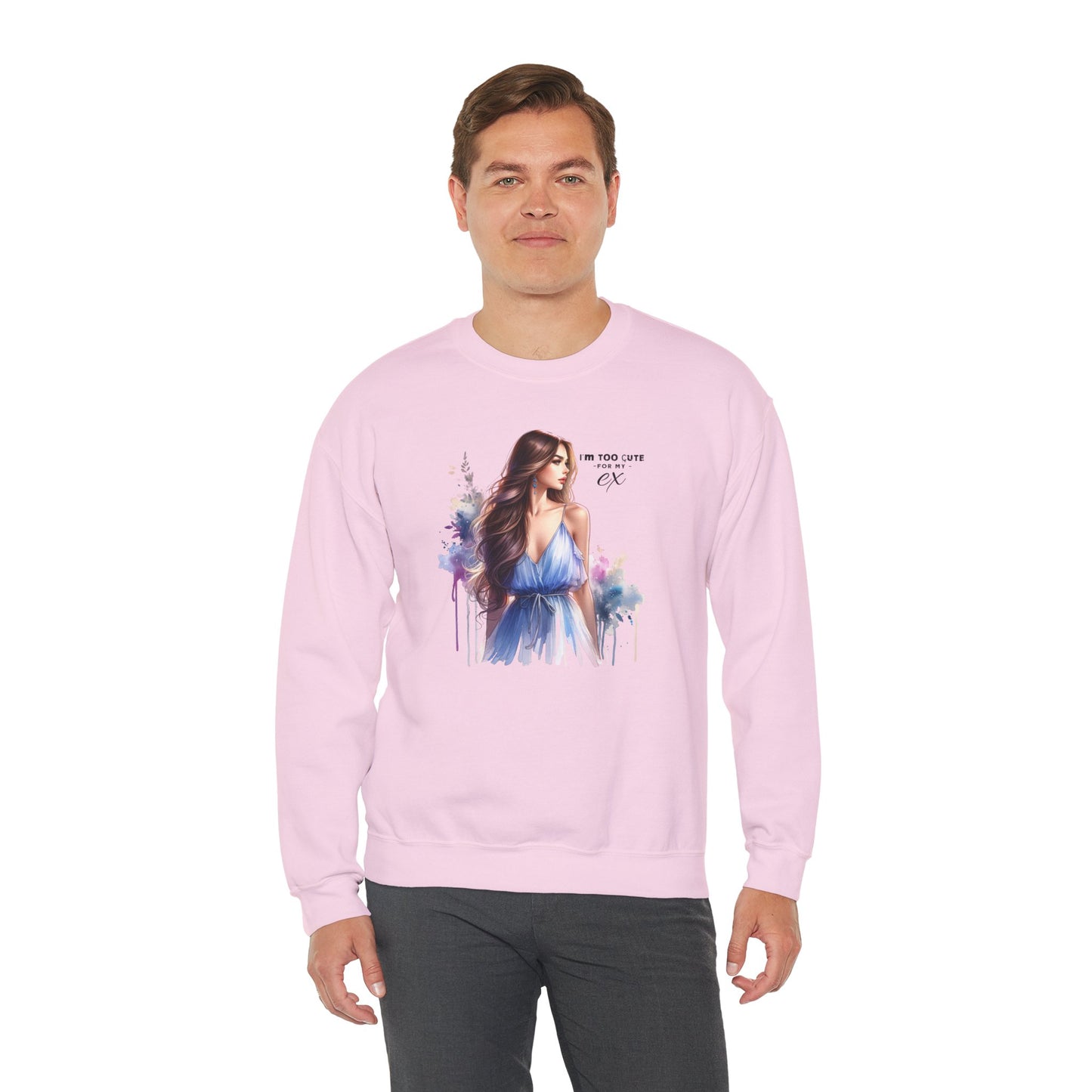 I'm Too Cute For My Ex Artistic Crewneck Sweatshirt - Feminine Fashion, Casual Wear, Cozy Gift, Unique Artwork, Everyday Comfort