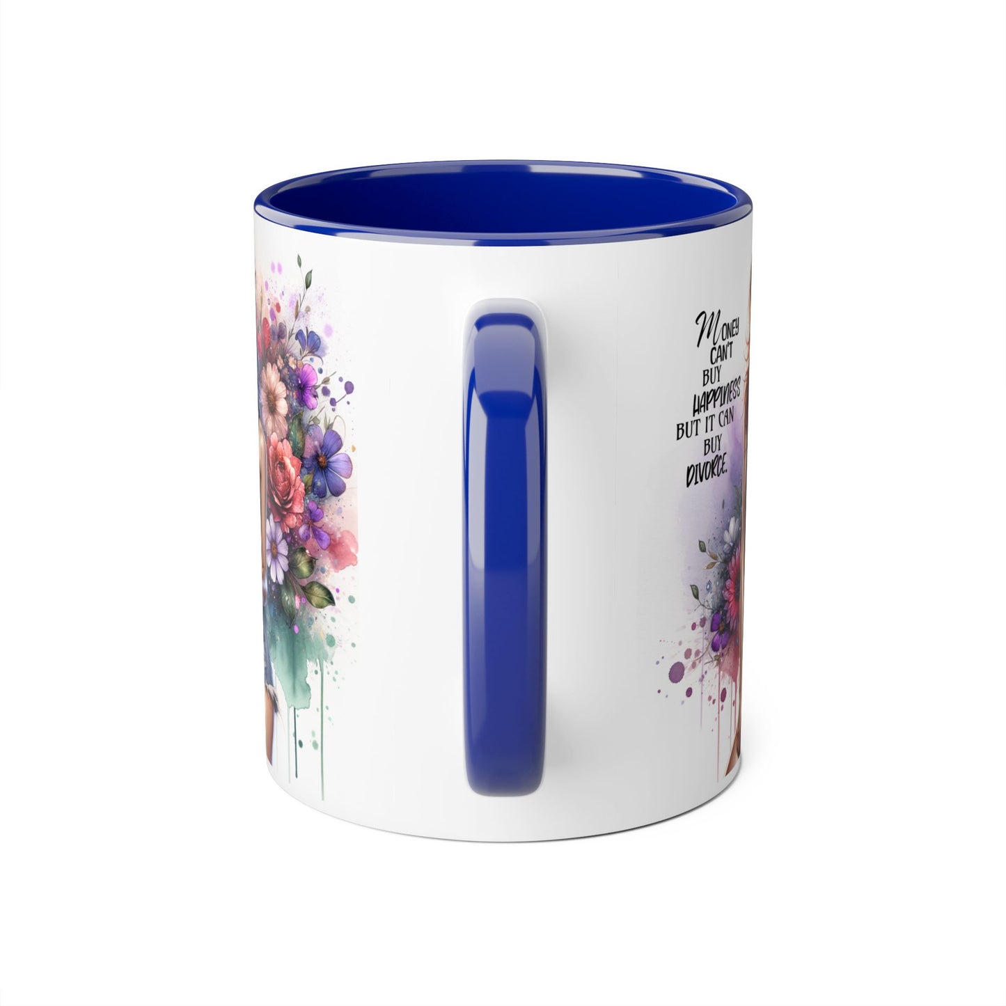 Money Can't Buy Happiness But It Can Buy Divorce Humoristic Floral Inspirational Accent Mug, Fun Coffee Cup for Mom, Unique Gift for Her, Coffee Lovers, Motivational Quotes Mug