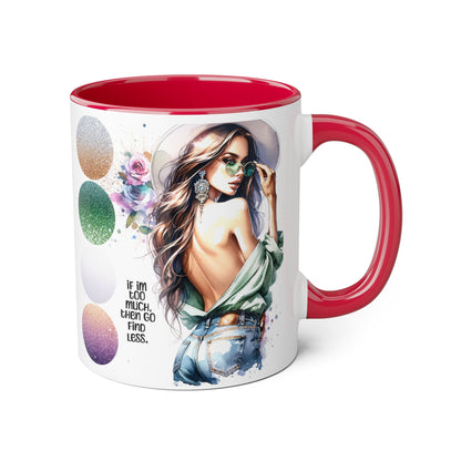 If I'm Too Much, Then Go Find Less Stylish Accent Mugs, 11oz - Trendy Coffee Cup, Unique Gift for Her, Fashionista Mug, Inspirational Drinkware, Perfect for Birthdays [...]
