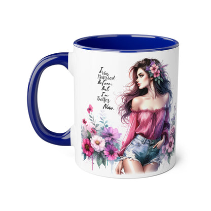 I Was Married Before But I'm Better Now Humoristic Floral Art Accent Mug - Empowering Quote, Gift for Her, Coffee Lover, Floral Design, Inspirational Drinkware
