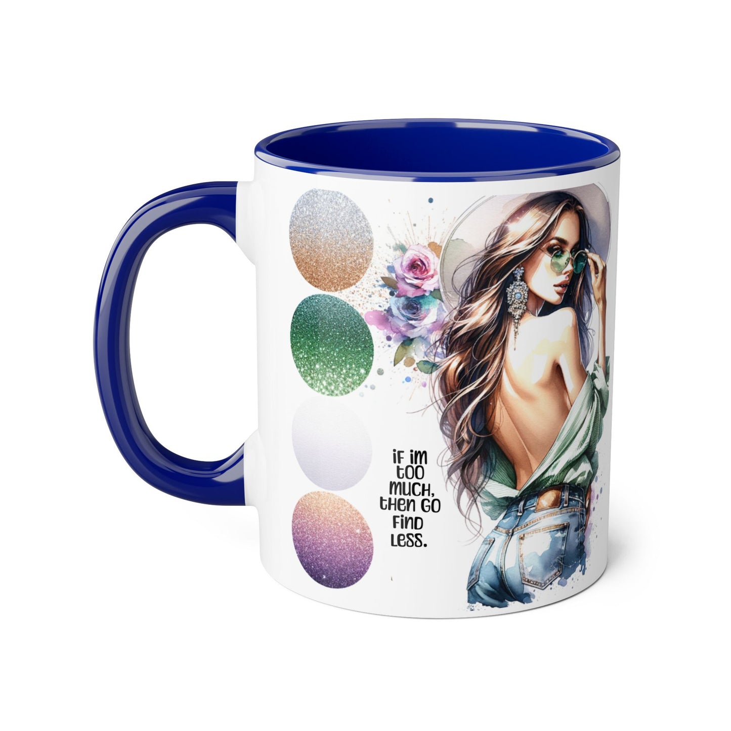 If I'm Too Much, Then Go Find Less Stylish Accent Mugs, 11oz - Trendy Coffee Cup, Unique Gift for Her, Fashionista Mug, Inspirational Drinkware, Perfect for Birthdays [...]