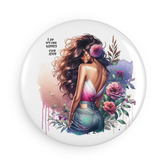 Inspirational Round Button Magnet - 'I Am My Own Happily Ever After '