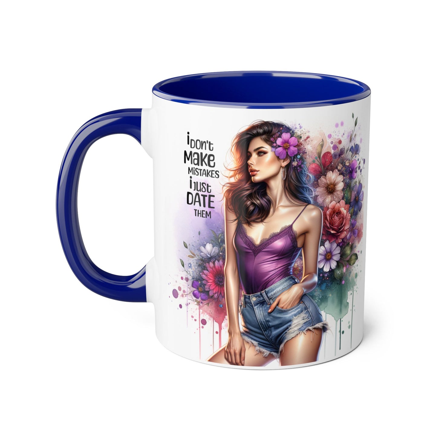Funny Accent Mug - I Don't Make Mistakes, I Date Them