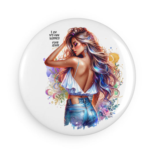 Empowered Woman Button Magnet - "I Am My Own Happily Ever After"
