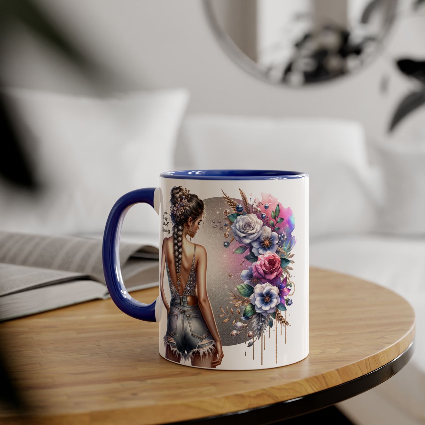 I Can Buy Myself Flowers Floral Accent Mugs for Nature Lovers, Inspirational Gifts, Cozy Home Decor, Coffee Tea Mug, Spring and Summer Vibes