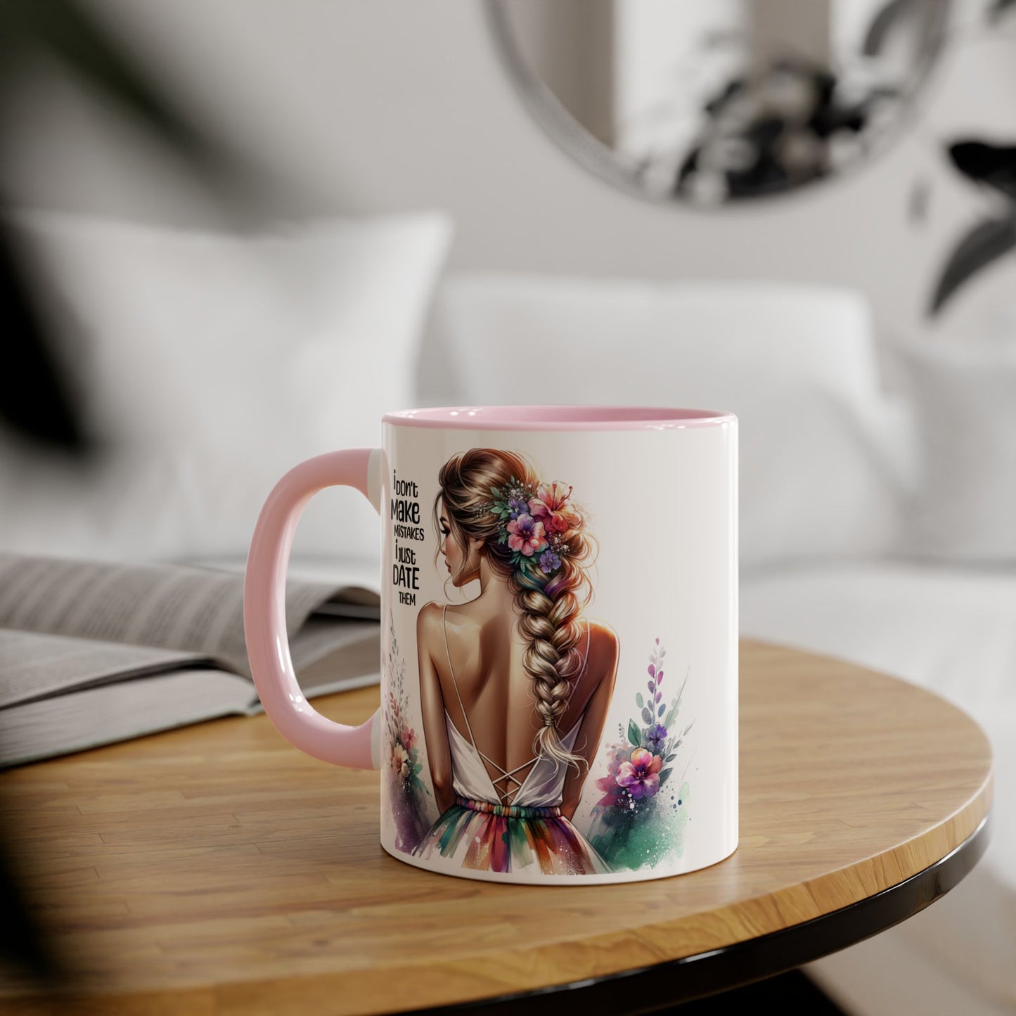 I Don't Make Mistakes, I Date Them Artistic Accent Mugs: Beauty & Floral Design, Perfect for Gifts, Home Decor, Coffee Lovers, Birthday Celebrations, Inspirational Quotes