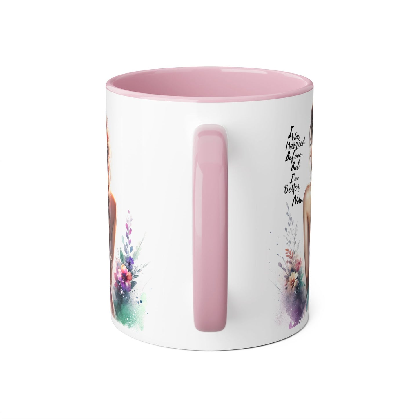 I Was Married Before But I'm Better Now Humoristic Floral Inspirational Accent Mugs | Unique Gift for Flower Lovers, Art Enthusiasts, Home Decor, Tea/Coffee Lovers, Motivation