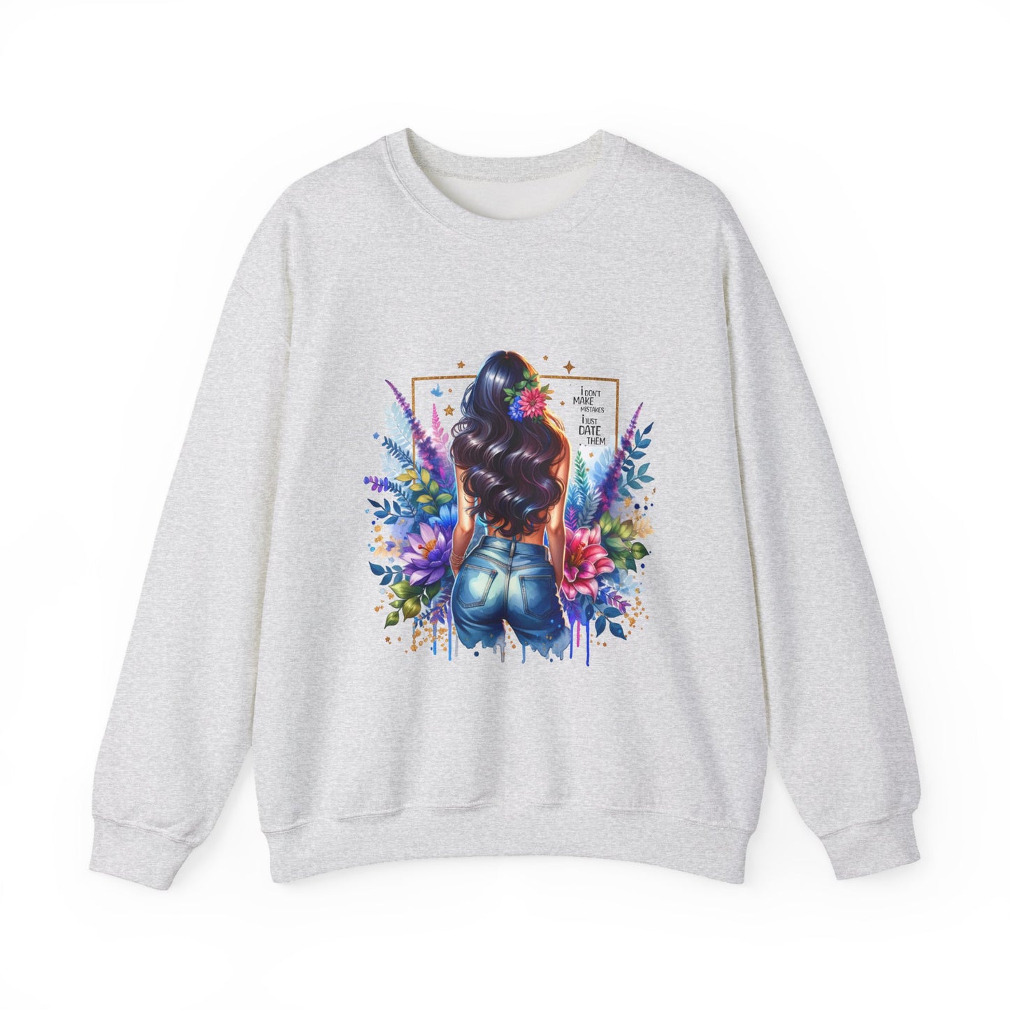 I Don`t  Make Mistakes, I Just Date Them Colorful Art Sweatshirt, Stylish Crewneck, Floral Design, Unisex Apparel, Gift for Her, Cozy Fashion, Unique Artwork Sweatshirt