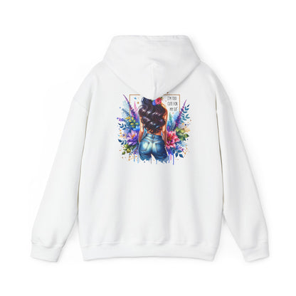 I'm Too Cute For My Ex Vibrant Art Hooded Sweatshirt - Cozy Unisex Sweatshirt, Floral Design, Gift for Her, Fashionable Layer, Casual Wear, Stylish Comfort