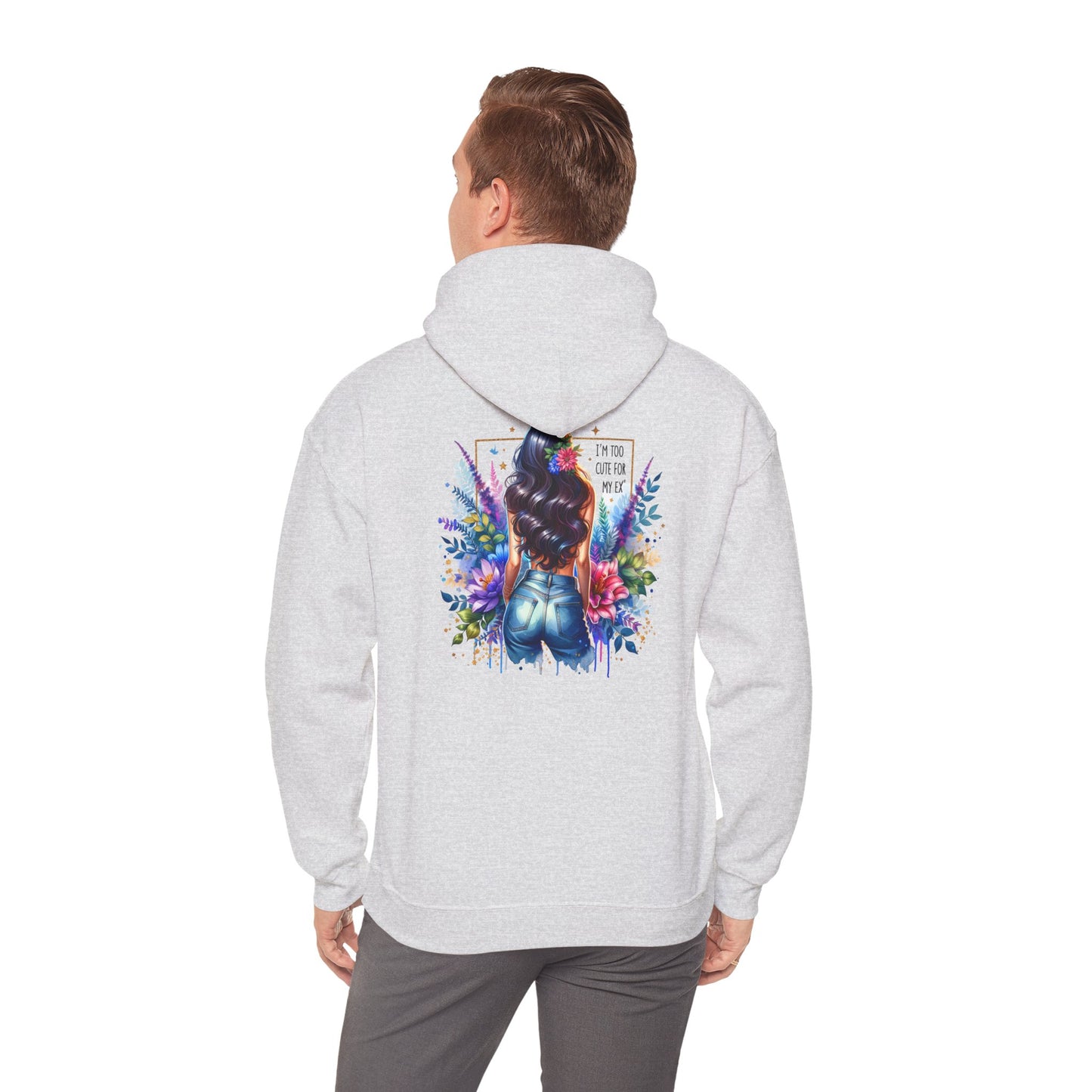 I'm Too Cute For My Ex Vibrant Art Hooded Sweatshirt - Cozy Unisex Sweatshirt, Floral Design, Gift for Her, Fashionable Layer, Casual Wear, Stylish Comfort