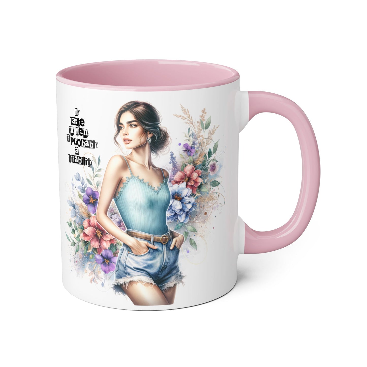 Funny Accent Mug - My Taste in Men is Probably a Disability Humor 11oz Cup