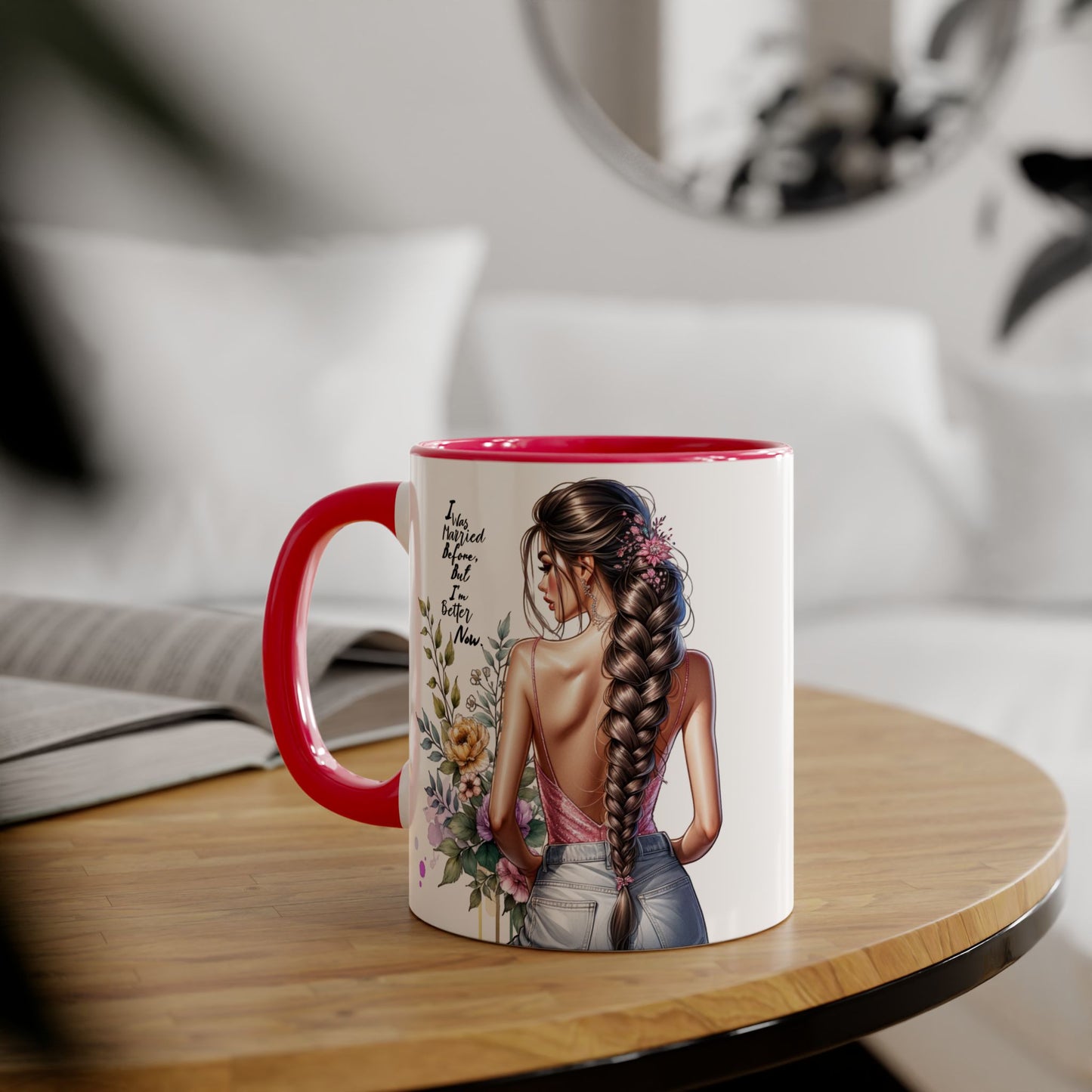 I Was Married Before But I'm Better Now Stylish Floral Accent Mug, Perfect Gift for Tea and Coffee Lovers, Unique Drinkware, Bridal Shower Gift, Inspirational Quote Mug