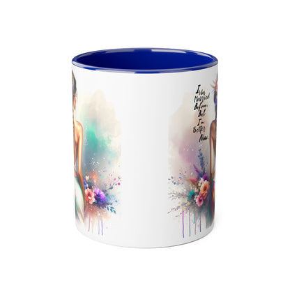 I Was Married Before But I'm Better Now Humoristic Inspirational Floral Accent Mug, Motivational Gift, Self-Love Coffee Cup, Unique Tea Mug, Art Print Drinkware