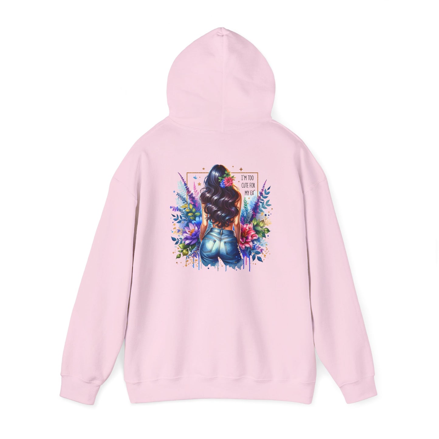 I'm Too Cute For My Ex Vibrant Art Hooded Sweatshirt - Cozy Unisex Sweatshirt, Floral Design, Gift for Her, Fashionable Layer, Casual Wear, Stylish Comfort