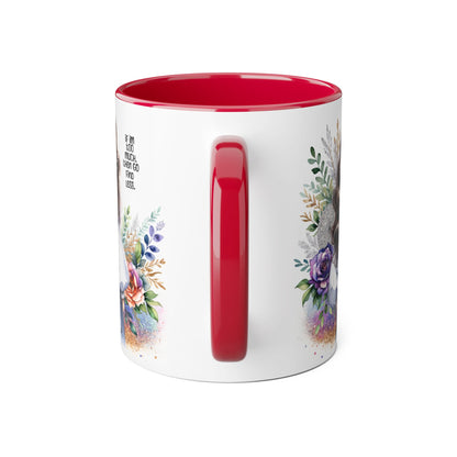 If I'm Too Much, Then Go Find Less Beautiful Floral Accent Mug, Inspirational Gift for Her, Unique Coffee Cup, Perfect for Birthdays, Self-Care and Encouragement