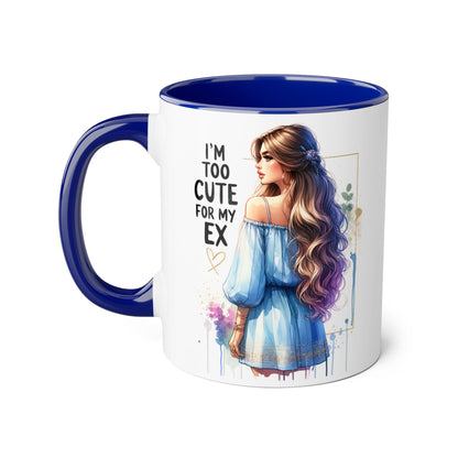 I'm Too Cute For My Ex Accent Mug, Fun Coffee Cup, Gift for Her, Sassy Mug, Relationship Humor, Unique Tea Mug, Personalized Drinkware